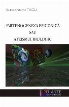 Partenogeneza epigonica sau ateismul biologic