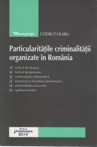 Particularitatile criminalitatii organizate in Romania