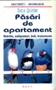 Pasari de apartament - nutritie, adaposturi, boli, tratamente