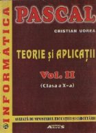 PASCAL - Teorie si aplicatii, Volumul al II-lea (Clasa a X-a)