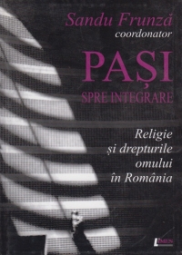 Pasi spre integrare - religie si drepturile omului in Romania