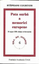 Pata oarba a memoriei europene(23 august 1939:alianta sovieto-nazista)