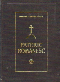 Pateric Romanesc  - ce cuprinde viata si cuvintele unor sfinti si cuviosi parinti ce s-au nevoit in minastirile romanesti (secolele IV-XX)