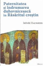 Paternitatea si indrumarea duhovniceasca in Rasaritul crestin