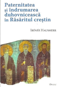 Paternitatea si indrumarea duhovniceasca in Rasaritul crestin