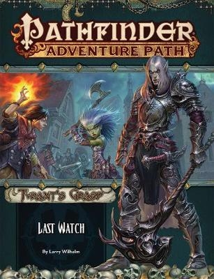 Pathfinder Adventure Path: Last Watch (Tyrant's Grasp 3 of 6