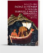 Patimă şi pătimire în teologia Sfântului Maxim Mărturisitorul : relevanţa lor pentru teologia morală c