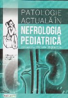 Patologie actuala nefrologia pediatrica