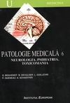 Patologie medicala (volumul 6). Neurologia. Psihiatria. Toxicomania