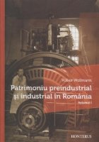 Patrimoniu preindustrial industrial Romania (Volumul