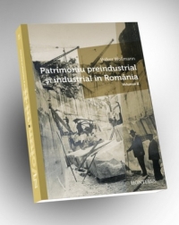 Patrimoniul preindustrial si industrial in Romania, volumul II