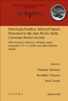 Patrologia Pacifica: Selected Papers Presented to the Asia Pacific Early Christian Studies Society. Fifth Annu