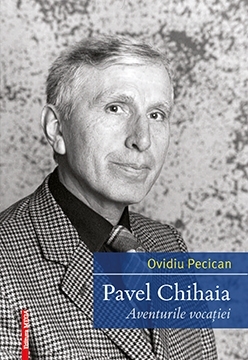 Pavel Chihaia. Aventurile vocatiei