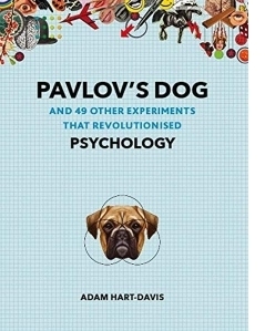 Pavlov s Dog: And 49 Other Experiments That Revolutionised Psychology