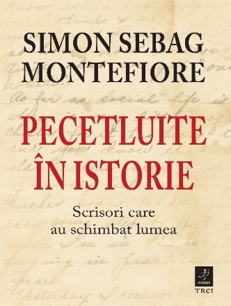 Pecetluite în istorie : scrisori care au schimbat lumea