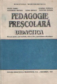 Pedagogie prescolara didactica - Manual pentru clasa a XI-a, scoli normale, specialitatea educatoare