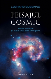 Peisajul cosmic. Teoria corzilor si iluzia unui plan inteligent