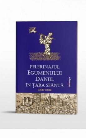 Pelerinajul egumenului Daniil in Tara Sfanta 1106-1108