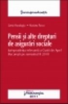 Pensii si alte drepturi de asigurari sociale - Jurisprudenta relevanta a Curtii de Apel Bucuresti pe semestrul