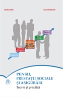 Pensii, prestatii sociale si asigurari. Teorie si practica