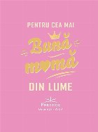 Pentru cea mai bună mamă