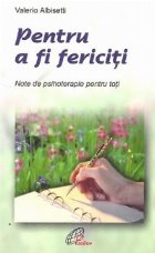 Pentru fericiti Note psihoterapie pentru