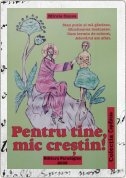 Pentru tine, mic crestin!