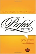 Perfect Pitch : The Art of Selling Ideas and Winning New Business