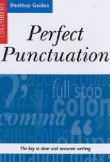 Perfect Punctuation (Chambers Desktop Guides)