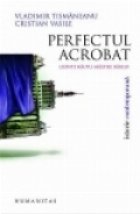 PERFECTUL ACROBAT LEONTE RAUTU MASTILE