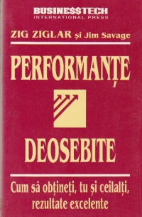 Performante deosebite - Cum sa obtineti, tu si ceilalti, rezultate excelente