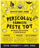 Pericolul pandeste peste tot. Manual de evitare a pericolului