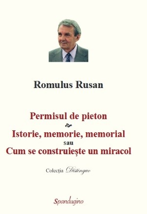 Permisul de pieton & Istorie, memorie, memorial sau Cum se construieşte un miracol