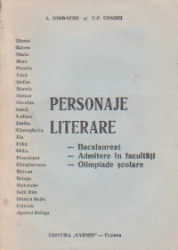 Personaje literare - bacalaureat, admitere in facultati, olimpiade scolare -