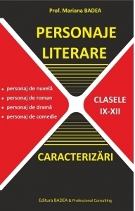 Personaje Literare. Caracterizari (clasele IX-XII)