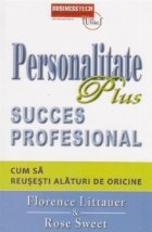 Personalitate Plus Succes profesional Cum