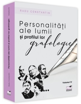 Personalitati ale lumii si profilul lor grafologic. Volumul IV