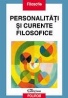 Personalitati si curente filosofice