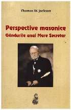 Perspective masonice. Gandurile unui mare secretar