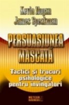 Persuasiunea mascata Tactici trucuri psihologice