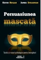 Persuasiunea mascata Tactici trucuri psihologice