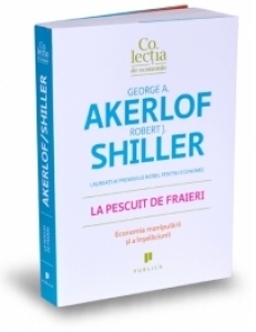 La pescuit de fraieri. Economia manipularii si a inselaciunii