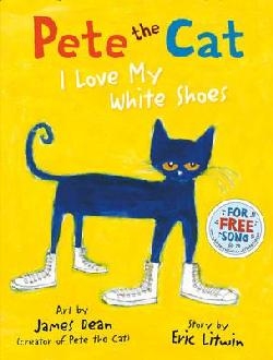 Pete the Cat I Love My White Shoes