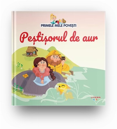 Peştişorul de aur : primele mele poveşti