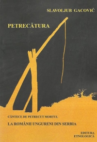 Petrecatura (cantece de petrecut mortul) la romanii ungureni din Serbia