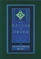 Phenomenon of Life: The Nature of Order, Book 1