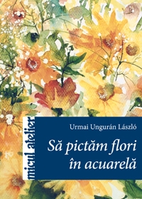 Sa pictam flori in acuarela