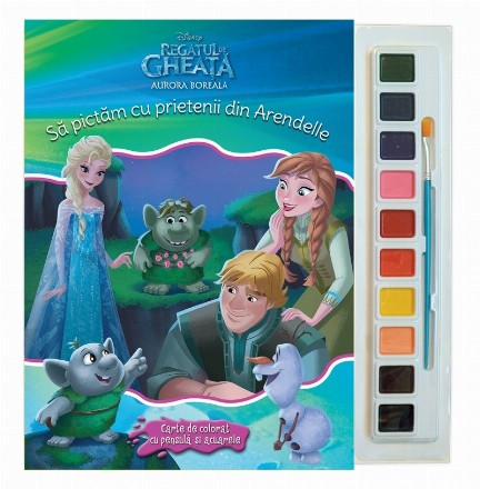 Sa pictam cu prietenii din Arendelle. Carte de colorat cu pensula si acuarele