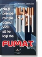 Nu-ti pierde mintile cind vrei sa te lasi de FUMAT