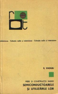 Piese si constructii radio - Semiconductoarele si utilizarile lor